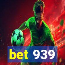 bet 939